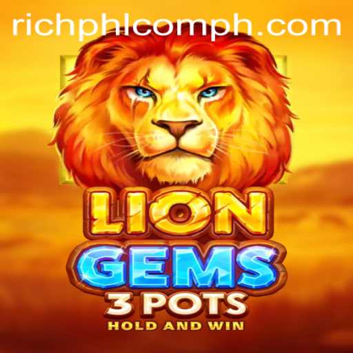 Discover the Excitement of LionGems3pots on RICHPHL.com